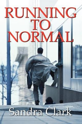 Running To Normal by Clark, Sandra