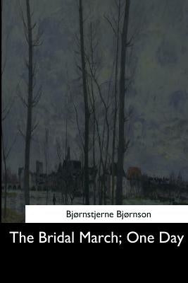 The Bridal March: One Day by Gosse, Edmund