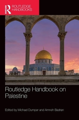 Routledge Handbook on Palestine by Dumper, Michael