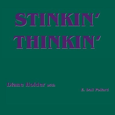 Stinkin' Thinkin' by Holder, Diane