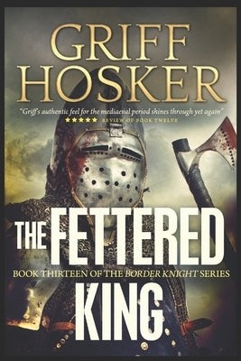 The Fettered King by Hosker, Griff