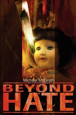Beyond Hate by McGrath, Michael