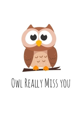 Owl Really Miss you: Perfect goodbye gift for coworker that is leaving / going away gift for your co worker, boss, manager, employee. by Press, Workfreedom