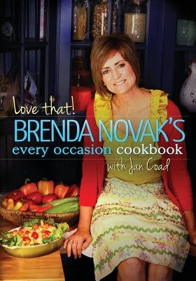 Love That! Brenda Novak's Every Occasion Cookbook with Jan Coad: (All Proceeds to Diabetes Research) by Coad, Jan