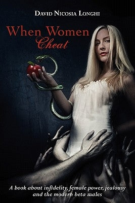 When Women Cheat: A book about infidelity, female power, jealousy and the modern beta males by Winckler-Krog, Michel