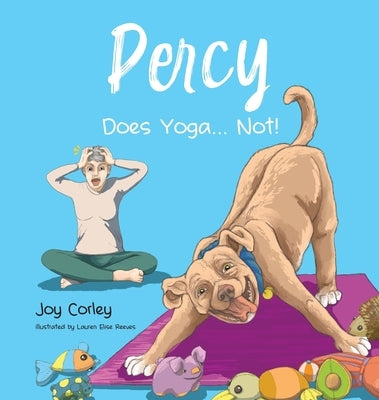 Percy Does Yoga... Not! by Corley, Joy