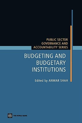 Budgeting and Budgetary Institutions by Shah, Anwar