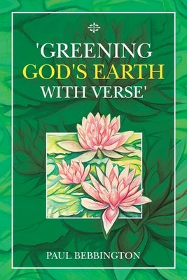 'Greening God's Earth with Verse' by Bebbington, Paul