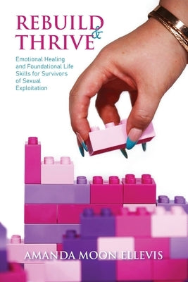 Rebuild & Thrive by Ellevis, Amanda Moon