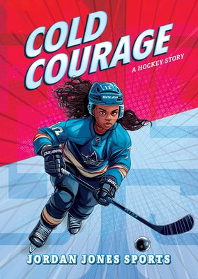 Cold Courage: A Hockey Story by Jones, Jordan