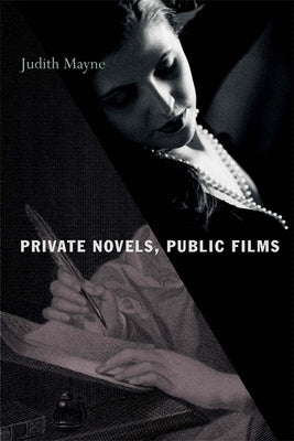 Private Novels, Public Films by Mayne, Judith