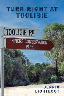 Turn Right at Tooligie by Lightfoot, Dennis