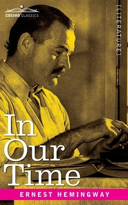 In Our Time by Hemingway, Ernest