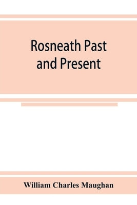 Rosneath past and present by Charles Maughan, William