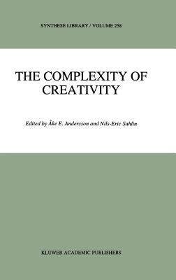 The Complexity of Creativity by Andersson, Ake E.