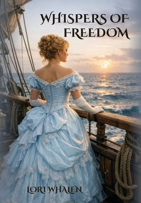 Whispers of Freedom by Whalen, Lori