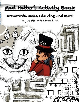 Mad Hatter's Activity Book: Crosswords, maze, colouring and more! by Hamblett, Aleksandra