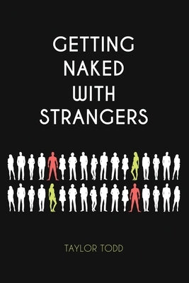 Getting Naked with Strangers by Liner, Kayla