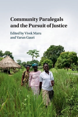 Community Paralegals and the Pursuit of Justice by Maru, Vivek