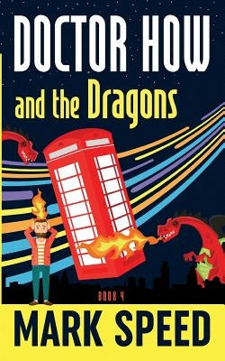 Doctor How and the Dragons by Speed, Mark