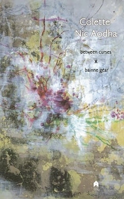 Between Curses: Bainne Gear by Nic Aodha, Colette