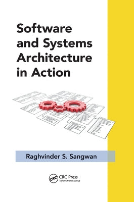 Software and Systems Architecture in Action by Sangwan, Raghvinder S.