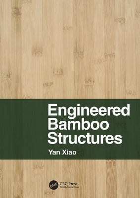 Engineered Bamboo Structures by Xiao, Yan