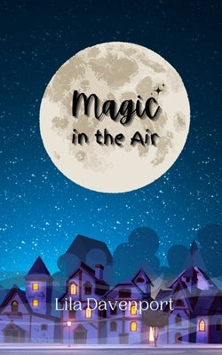 Magic in the Air by Davenport, Lila