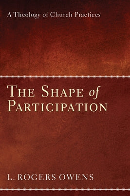 The Shape of Participation by Owens, L. Roger
