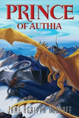 Prince of Authia: Book II, The Dragons of Apenninus by Agapoff, Jame Agrippa