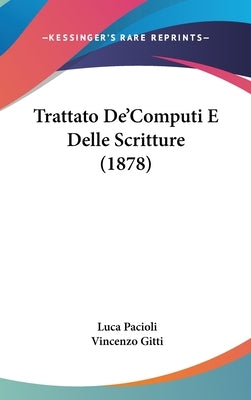 Trattato De'Computi E Delle Scritture (1878) by Pacioli, Luca
