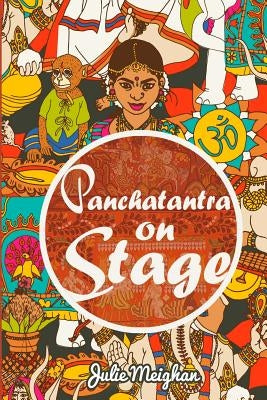 Panchatantra on Stage: Plays for Children by Meighan, Julie