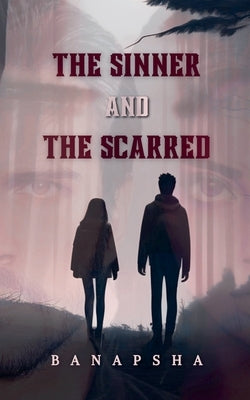 The Sinner and The Scarred by Banapsha
