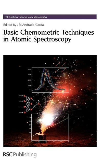 Basic Chemometric Techniques in Atomic Spectroscopy by Andrade-Garda, Jose