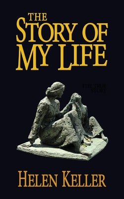 The Story of My Life by Keller, Helen