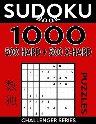 Sudoku Book 1,000 Puzzles, 500 Hard and 500 Extra Hard: Sudoku Puzzle Book With Two Levels of Difficulty To Improve Your Game by Book, Sudoku
