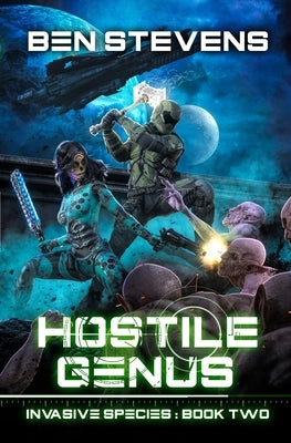 Hostile Genus: An Epic Military Sci-Fi Series by Stevens, Ben