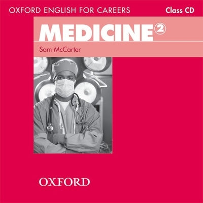 Oxford English for Careers Medicine 2 Class Audio CD by Oxford