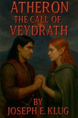 Atheron: The Call of Veydrath by Klug, Joseph E.