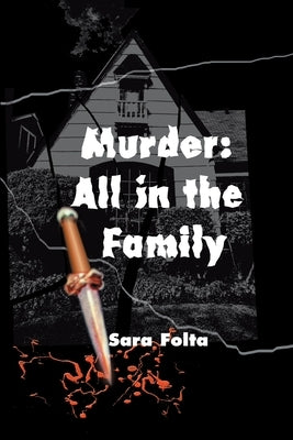 Murder: All in the Family by Folta, Sara