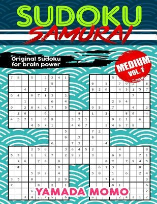 Sudoku Samurai Medium: Original Sudoku For Brain Power Vol. 1: Include 100 Puzzles Sudoku Samurai Medium Level by Momo, Yamada