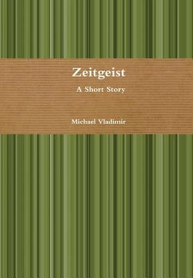Zeitgeist by Vladimir, Michael