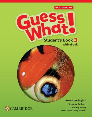 Guess What! American English Level 3 Student's Book with eBook Updated by Reed, Susannah