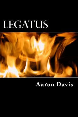 Legatus by Davis, Aaron/A M.