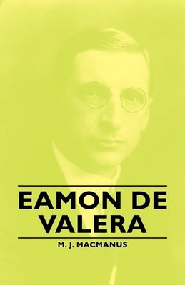 Eamon de Valera by MacManus, M. J.