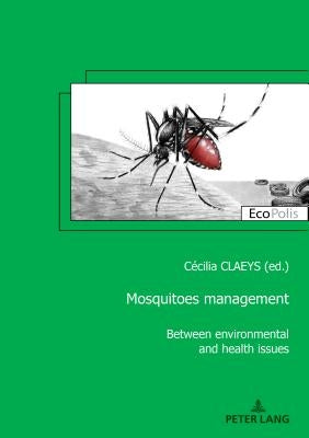 Mosquitoes Management: Between Environmental and Health Issues by Mormont, Marc