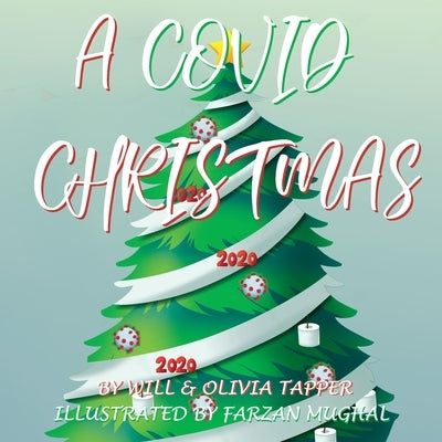 A Covid Christmas: Celebrating During a Global Pandemic by Mughal, Farzan