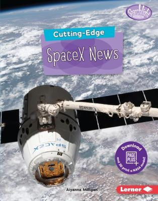 Cutting-Edge Spacex News by Milligan, Aiyanna