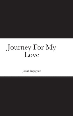 Journey For My Love by Ingegneri, Josiah