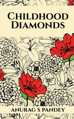 Childhood Diamonds by Pandey, Anurag S.